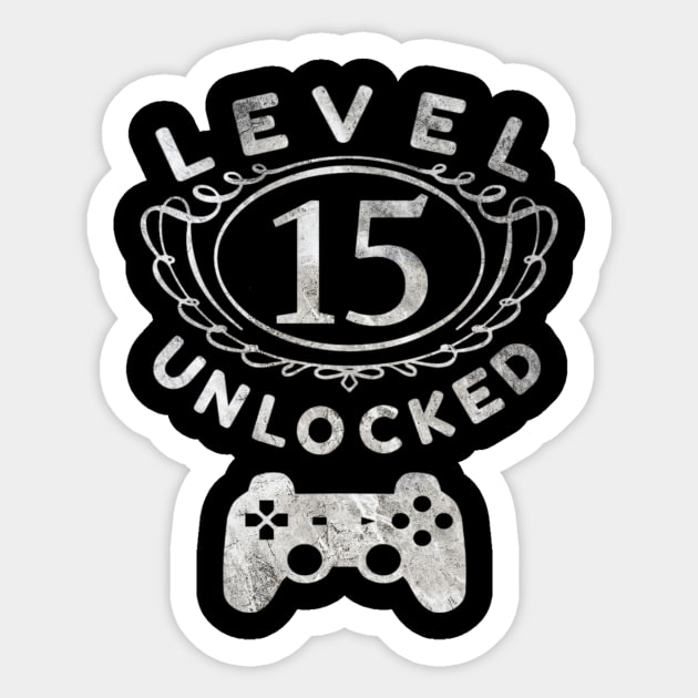 Level 15 Unlocked T-Shirt - 15th Birthday Gamer Gift Tee Sticker by Grabitees